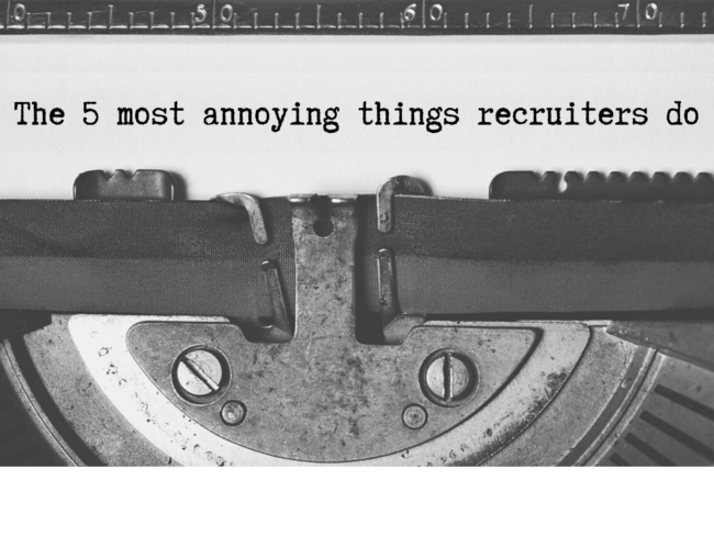 the 5 most annoying things recruiters do
